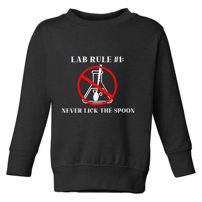Lab Rule 1 Never Lick The Spoon Funny Science Chemistry Toddler Sweatshirt