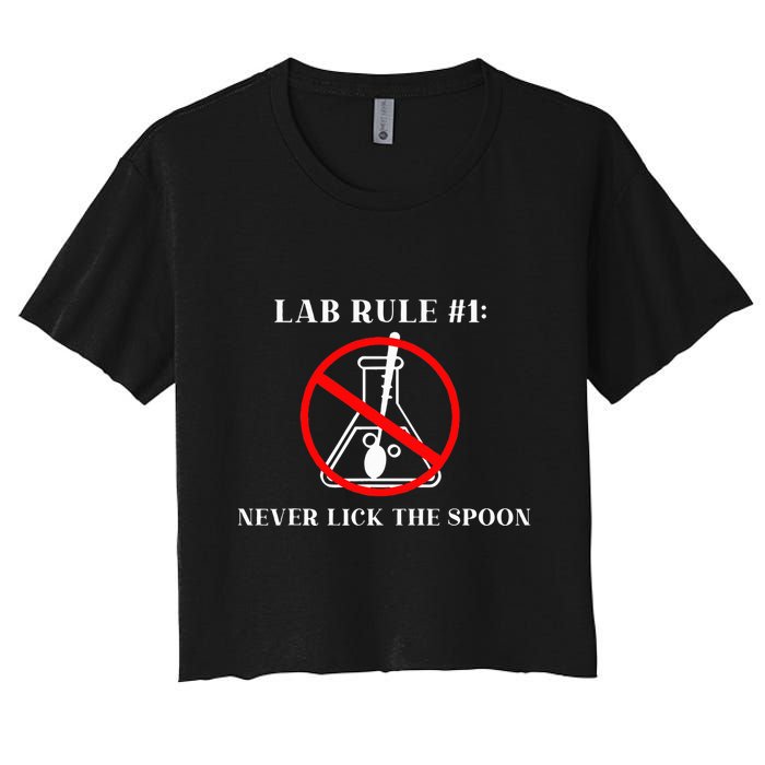 Lab Rule 1 Never Lick The Spoon Funny Science Chemistry Women's Crop Top Tee
