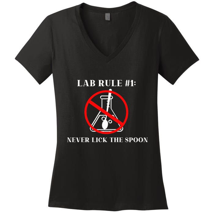 Lab Rule 1 Never Lick The Spoon Funny Science Chemistry Women's V-Neck T-Shirt