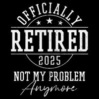 Ly Retired 2025 Not My Problem Anymore Retirement Drawstring Bag