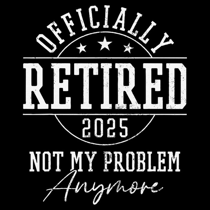 Ly Retired 2025 Not My Problem Anymore Retirement Drawstring Bag