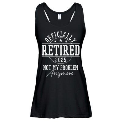 Ly Retired 2025 Not My Problem Anymore Retirement Ladies Essential Flowy Tank
