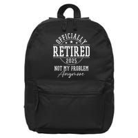 Ly Retired 2025 Not My Problem Anymore Retirement 16 in Basic Backpack