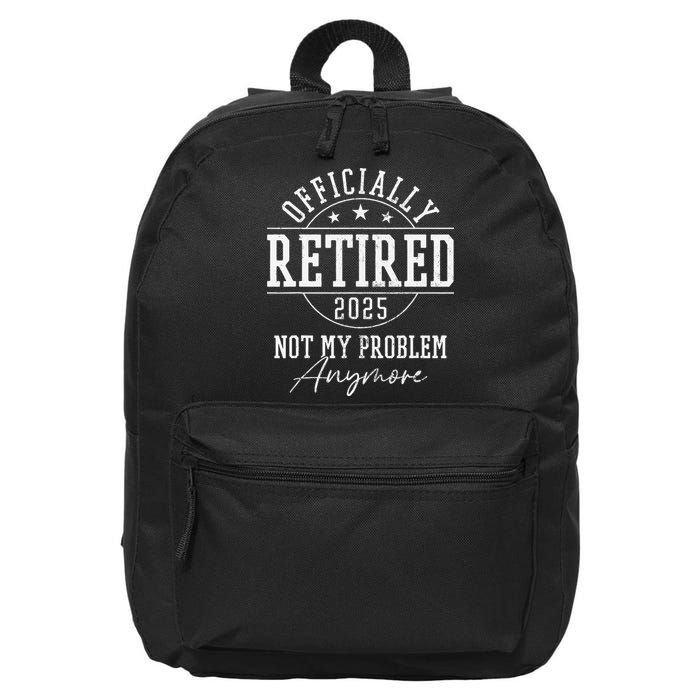 Ly Retired 2025 Not My Problem Anymore Retirement 16 in Basic Backpack