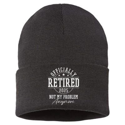 Ly Retired 2025 Not My Problem Anymore Retirement Sustainable Knit Beanie