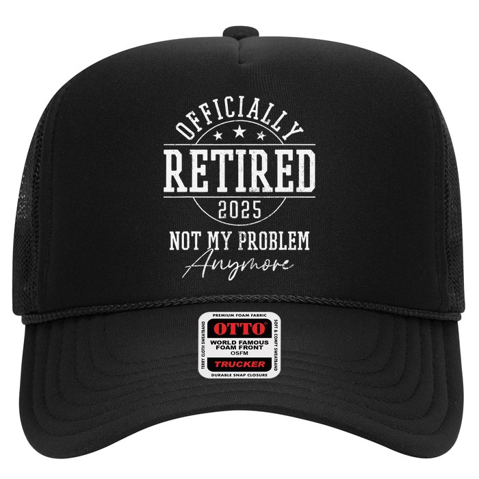 Ly Retired 2025 Not My Problem Anymore Retirement Hat