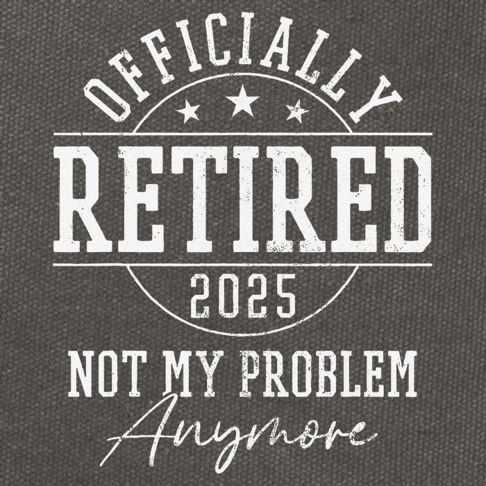 Ly Retired 2025 Not My Problem Anymore Retirement Cotton Canvas Backpack