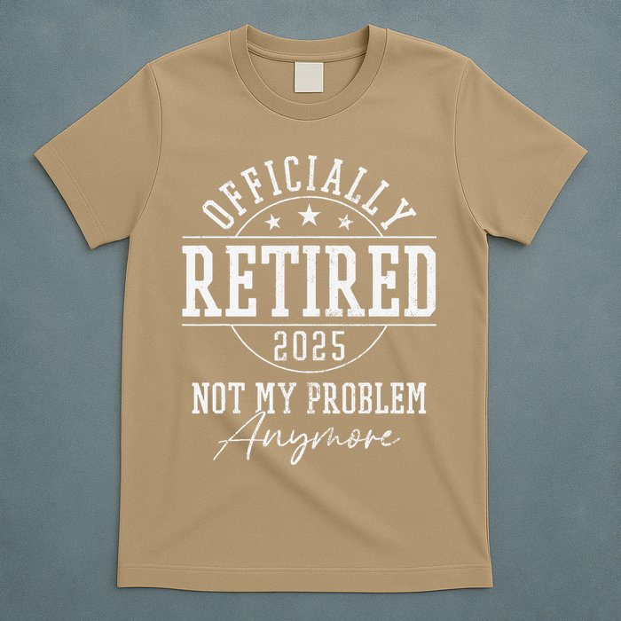Ly Retired 2025 Not My Problem Anymore Retirement T-Shirt