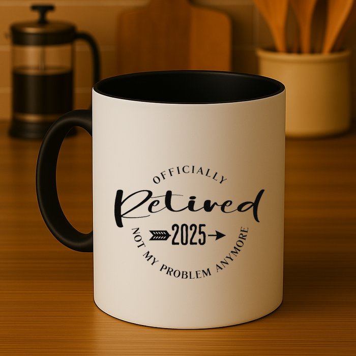 Ly Retired 2025 For Women Not My Problem Anymore Mug