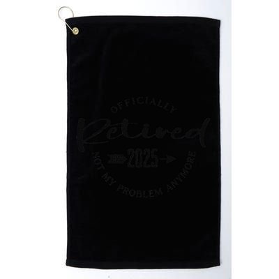 Ly Retired 2025 For Women Not My Problem Anymore Golf Towel