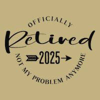 Ly Retired 2025 For Women Not My Problem Anymore Performance Shirt
