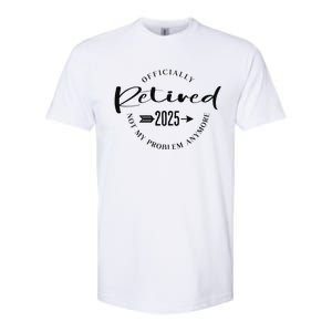 Ly Retired 2025 For Women Not My Problem Anymore Softstyle CVC T-Shirt