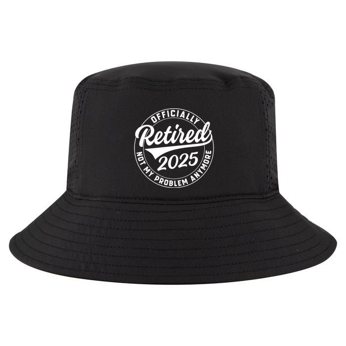 Ly Retired 2025 Not My Problem Anymore Retiret Gift Cool Comfort Performance Bucket Hat