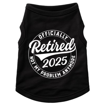 Ly Retired 2025 Not My Problem Anymore Retiret Gift Doggie Tank