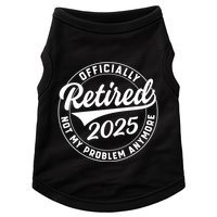 Ly Retired 2025 Not My Problem Anymore Retiret Gift Doggie Tank