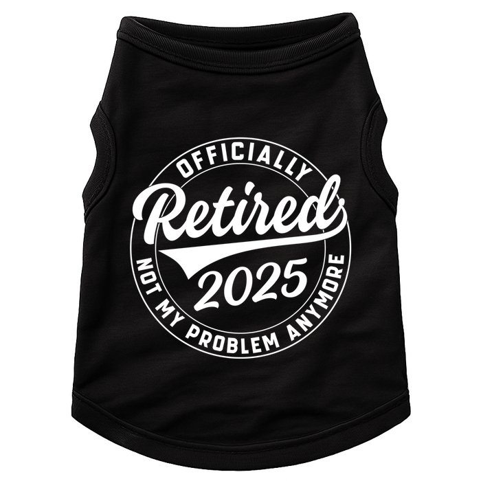 Ly Retired 2025 Not My Problem Anymore Retiret Gift Doggie Tank