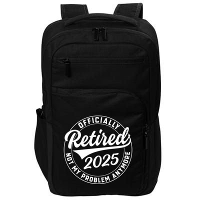 Ly Retired 2025 Not My Problem Anymore Retiret Gift Impact Tech Backpack