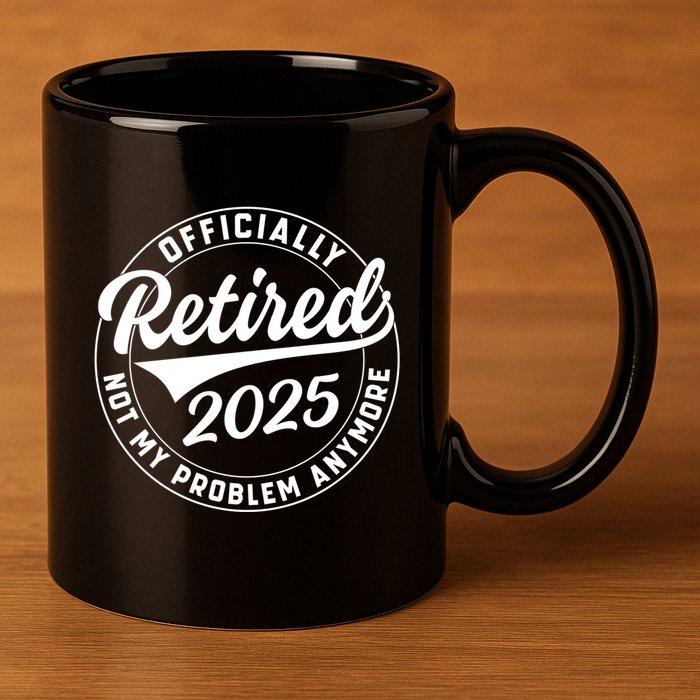 Ly Retired 2025 Not My Problem Anymore Retiret Gift 11oz C Handle Ceramic Mug