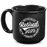 Ly Retired 2025 Not My Problem Anymore Retiret Gift 15oz Campfire Ceramic Mug