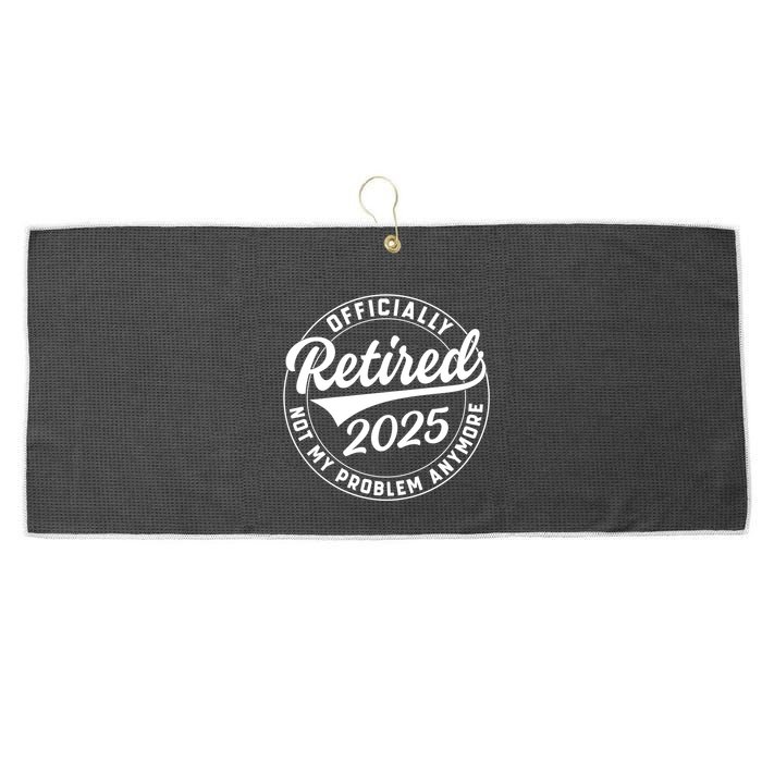 Ly Retired 2025 Not My Problem Anymore Retiret Gift Large Microfiber Waffle Golf Towel
