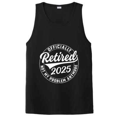 Ly Retired 2025 Not My Problem Anymore Retiret Gift PosiCharge Competitor Tank