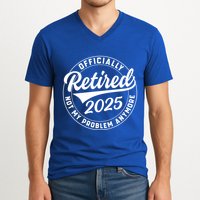 Ly Retired 2025 Not My Problem Anymore Retiret Gift V-Neck T-Shirt
