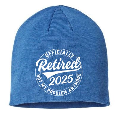Ly Retired 2025 Not My Problem Anymore Retiret Gift Sustainable Beanie