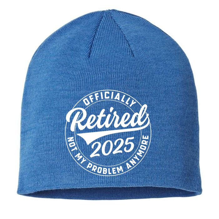 Ly Retired 2025 Not My Problem Anymore Retiret Gift Sustainable Beanie