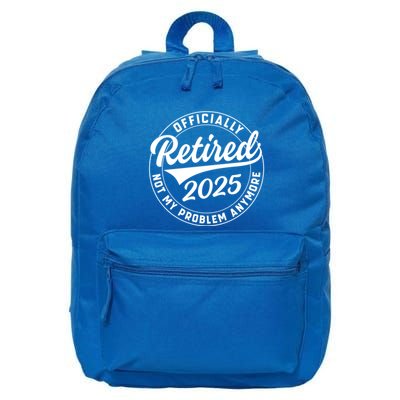 Ly Retired 2025 Not My Problem Anymore Retiret Gift 16 in Basic Backpack