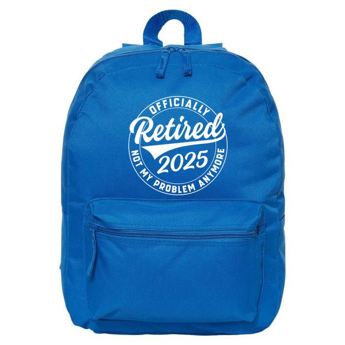 Ly Retired 2025 Not My Problem Anymore Retiret Gift 16 in Basic Backpack