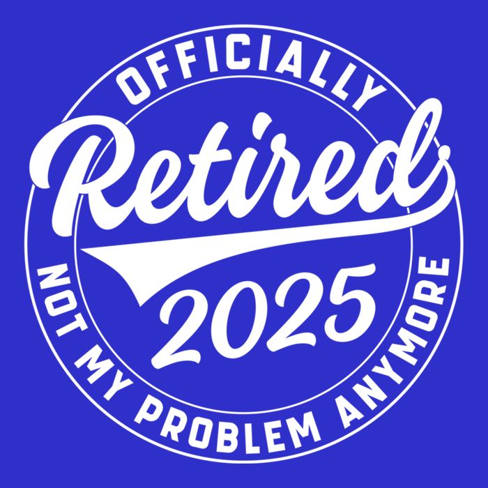 Ly Retired 2025 Not My Problem Anymore Retiret Gift Bag