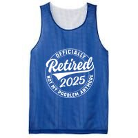 Ly Retired 2025 Not My Problem Anymore Retiret Gift Mesh Reversible Basketball Jersey Tank
