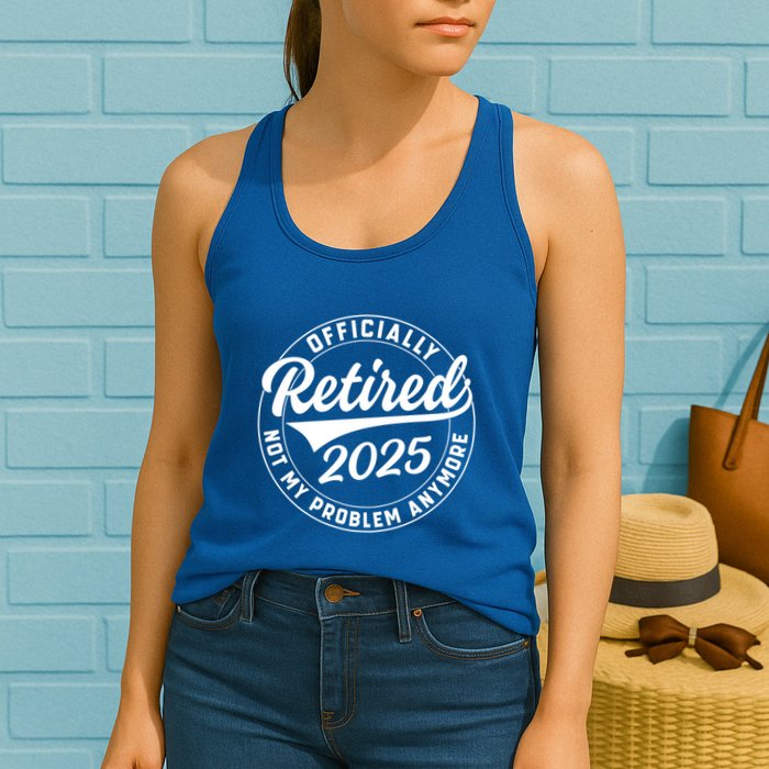 Ly Retired 2025 Not My Problem Anymore Retiret Gift Womens Tank Top