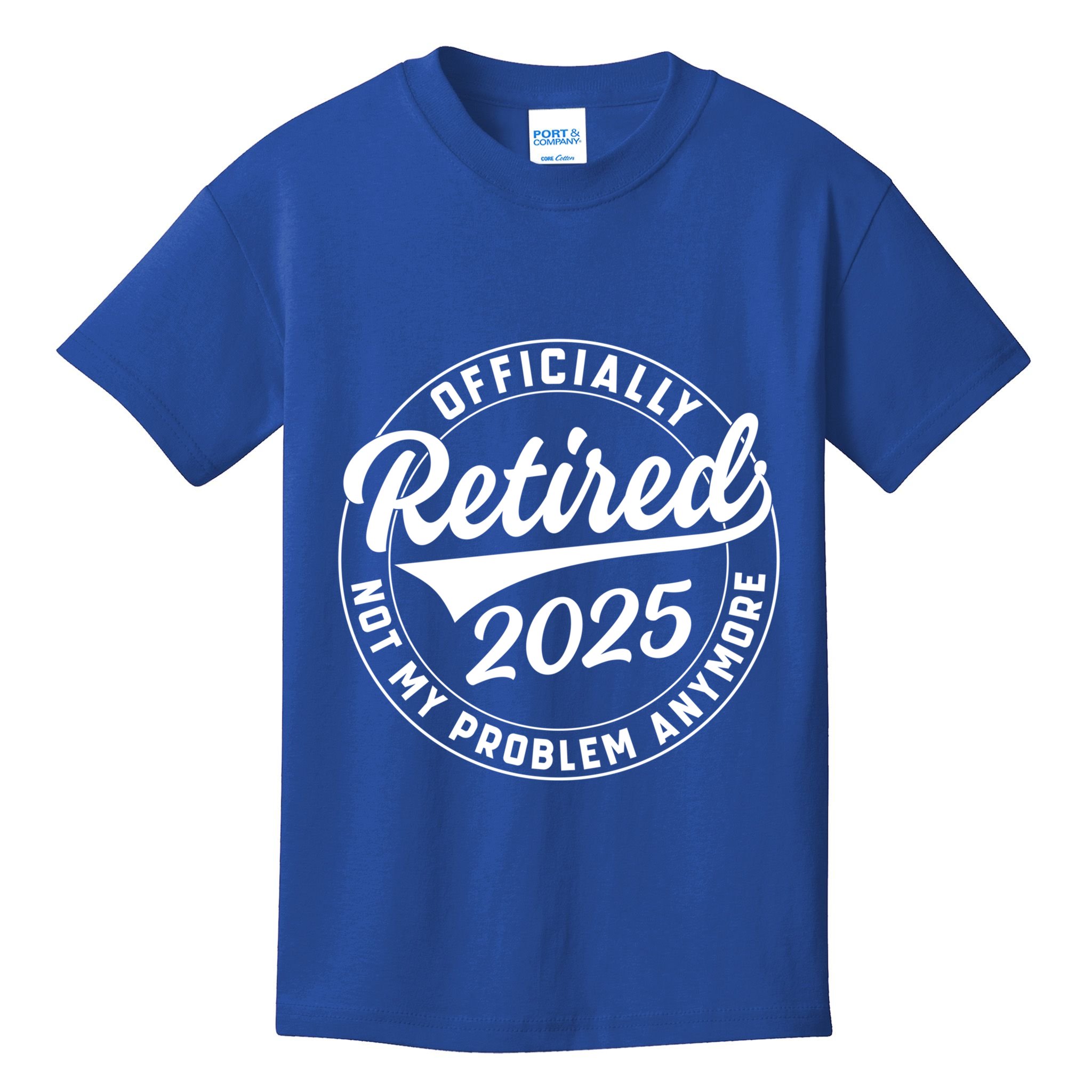 Ly Retired 2025 Not My Problem Anymore Retiret Gift Kids T-Shirt