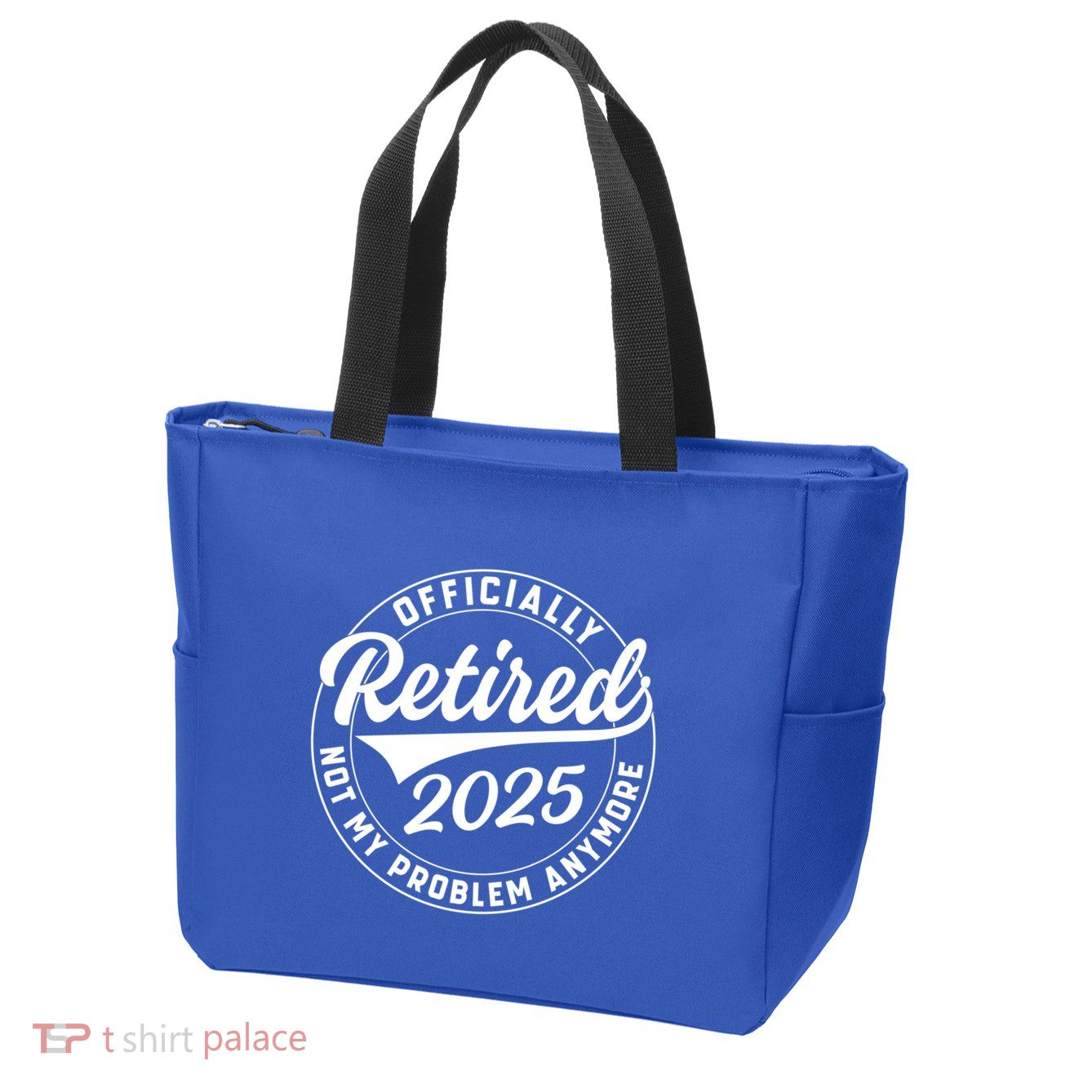 Ly Retired 2025 Not My Problem Anymore Retiret Gift Zip Tote Bag