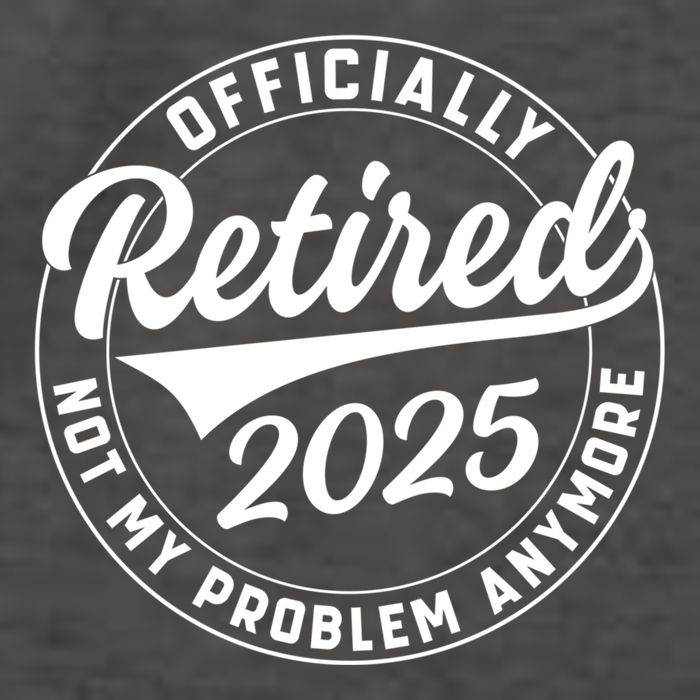 Ly Retired 2025 Not My Problem Anymore Retiret Gift Vector Backpack