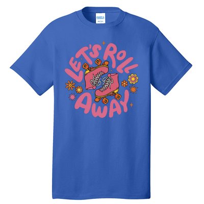 Let's Roll Away Skate Tall T-Shirt