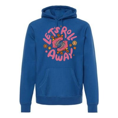 Let's Roll Away Skate Premium Hoodie