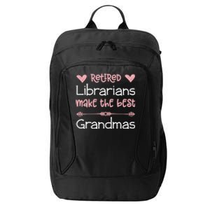 Librarian Retiret Best Grandmas / Love Library Retired Funny Gift City Backpack