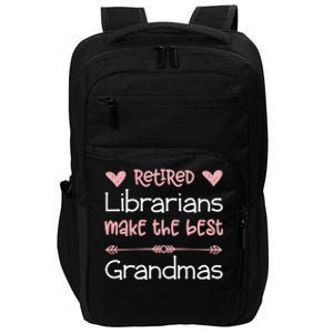 Librarian Retiret Best Grandmas / Love Library Retired Funny Gift Impact Tech Backpack