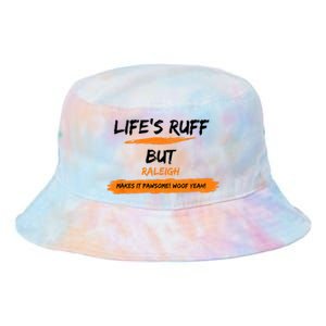 Lifes Ruff But Raleigh Makes It Pawsome! Woof Yeah! Tie Dye Newport Bucket Hat