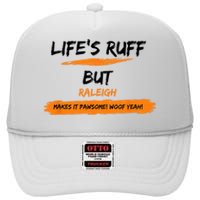 Lifes Ruff But Raleigh Makes It Pawsome! Woof Yeah! High Crown Mesh Back Trucker Hat