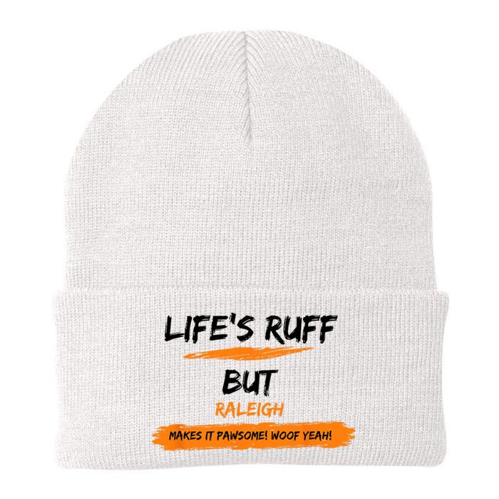 Lifes Ruff But Raleigh Makes It Pawsome! Woof Yeah! Knit Cap Winter Beanie