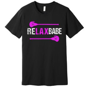 Lacrosse Relax Babe Premium T-Shirt