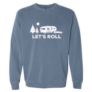 Let's Roll Camping Gift Camper 5th Wheel Rv Vacation Gift Cute Gift Garment-Dyed Sweatshirt