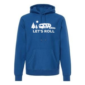 Let's Roll Camping Gift Camper 5th Wheel Rv Vacation Gift Cute Gift Premium Hoodie