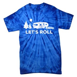 Let's Roll Camping Gift Camper 5th Wheel Rv Vacation Gift Cute Gift Tie-Dye T-Shirt