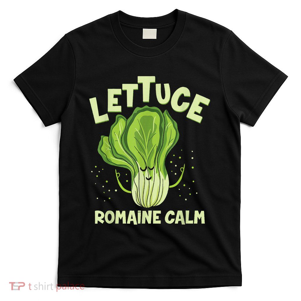 Lettuce Romaine Calm Mindfulness Vegan Yoga Lover Yogi Joke T-Shirt