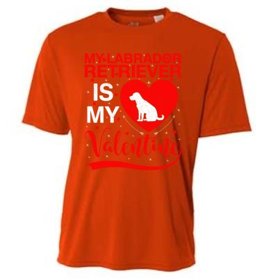 Labrador Retriever Dog My Labrador Retriever Is My Valentine Gift Cooling Performance Crew T-Shirt