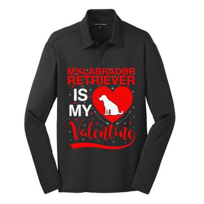 Labrador Retriever Dog My Labrador Retriever Is My Valentine Gift Silk Touch Performance Long Sleeve Polo